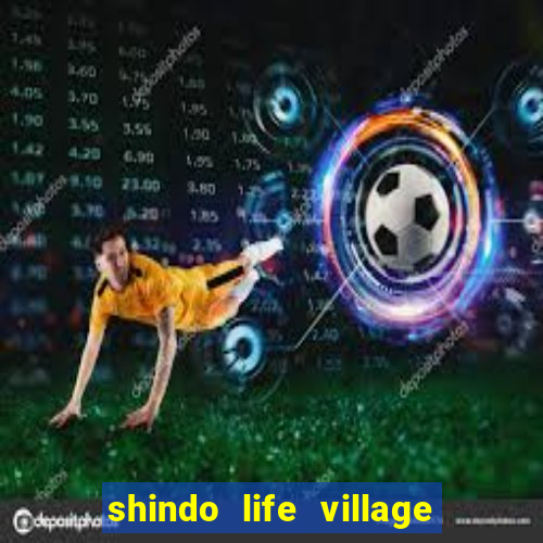 shindo life village blaze private server codes